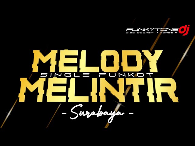 FUNKOT - MELODY MELINTIR SURABAYA❗Spesial song❗New remix 2023 class=