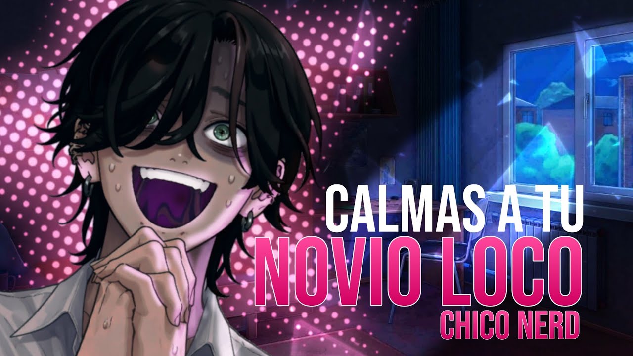 CALMAS A TU NOVIO LOCO 💗 ASMR ROLEPLAY