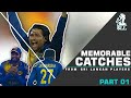 Top 10 Memorable Catches In Sri Lanka  Cricket History (Re Uploaded)