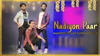 Nadiyon Paar Let The Music Play Dance Video Mahendra Yadav Choreography Rashmeet Shamur 