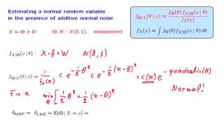 L15.3 Estimating a Normal Random Variable in the Presence of Additive Noise