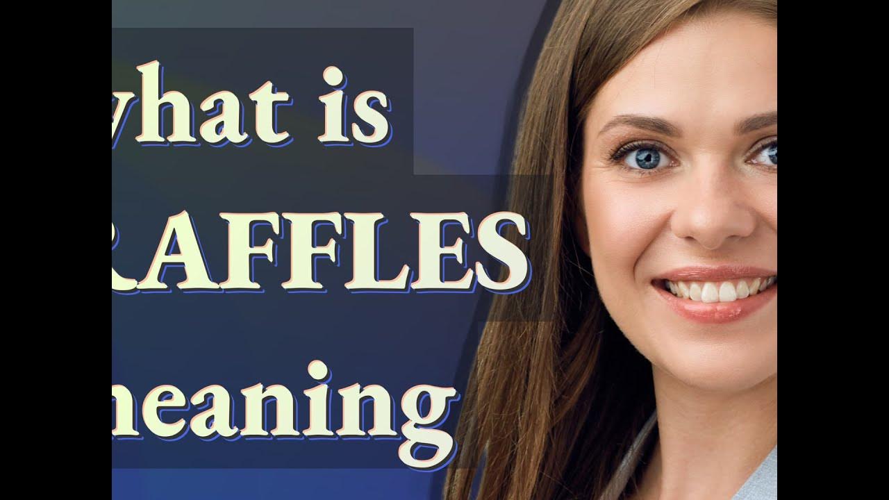 Raffles Meaning Of Raffles YouTube raffles-meaning-of-raffles-youtube