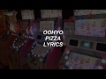 Pizza  oohyo lyrics