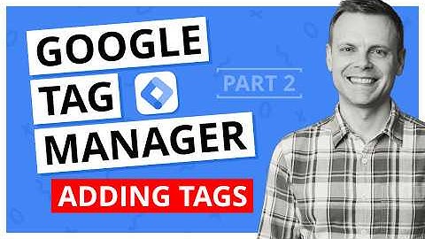 How to Add New Tags in Google Tag Manager – GTM Tutorial Lesson 2