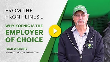 From the Front Lines | Why Koenig is the Employer of Choice with Rich Watkins