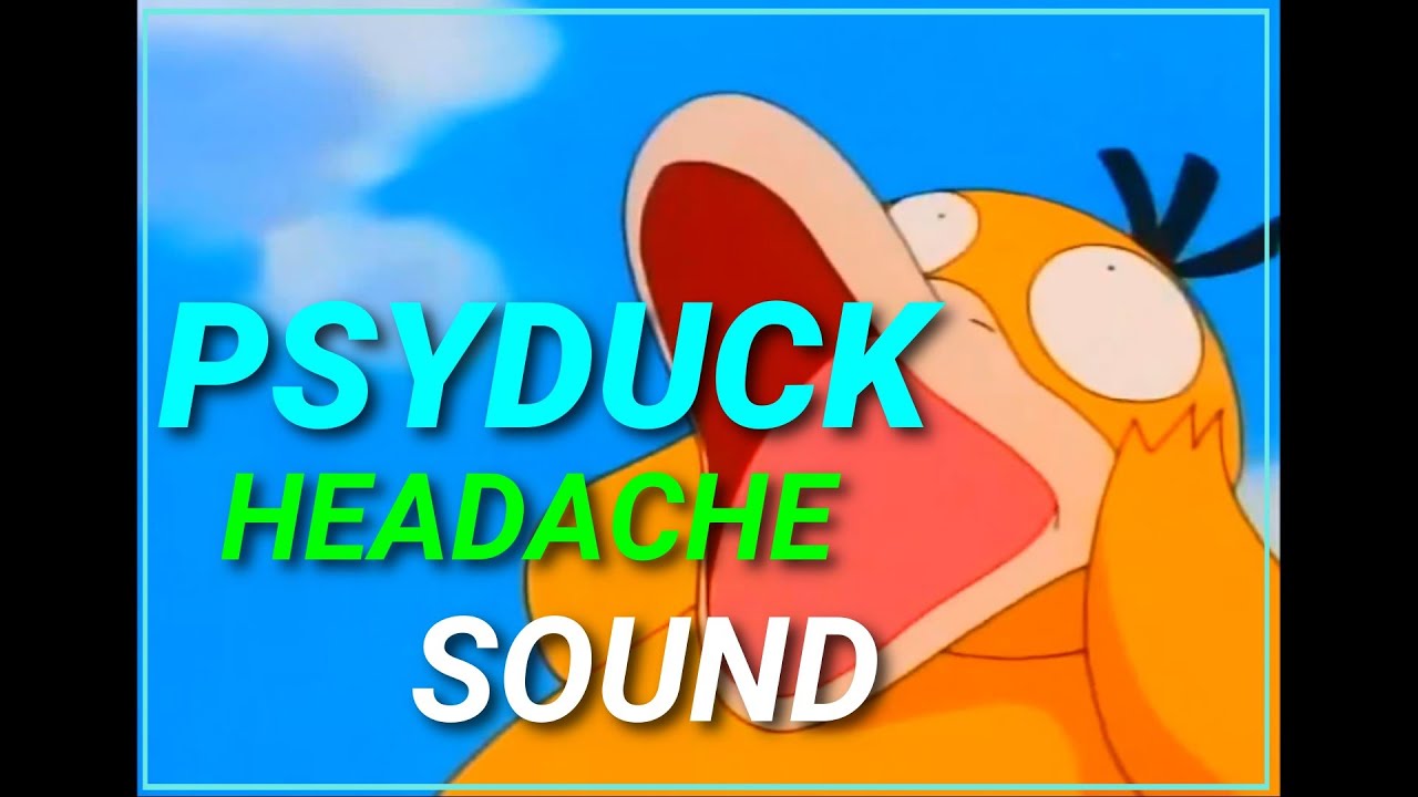 Psyduck noise Headache Pokemon Sound effect YouTube