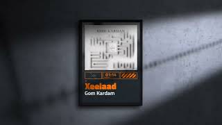 Xeelaad - Gom Kardam