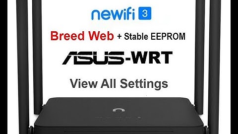 Newifi3 D2 with ASUS WRT Firmware Tour View All Settings