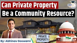 Can private Property be a community Resource? | By Abhinav Goswami | StudyIQ IAS
