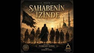 Sahabenin izinde — Türkçe Neşid —2026
