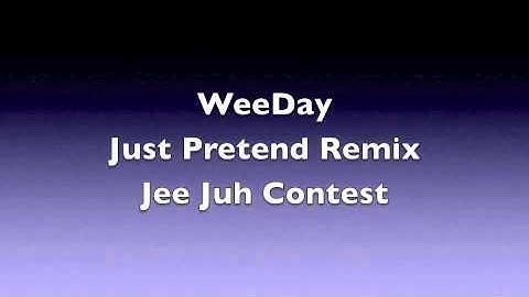 Jee Juh Rap Contest Jan 2014 / WeeDay: Just Pretend Remix