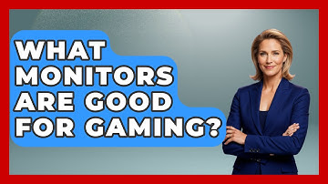What Monitors Are Good For Gaming? - Video Gamers Vault