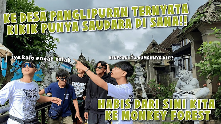 BERKUNJUNG KE DESA PANGLIPURAN, DESA TERBERSIH !! ternyata Kiki punya Saudara di sini.