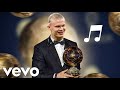 Musique   haaland ballon dor  hymne de erling haaland 2023