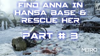 Chapter 1»Metro Exodus(Part 3) Moscow Find & Rescue Anna Walkthrough