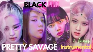 BLACKPINK (블랙핑크) Pretty Savage (Official Instrumental) 3 hours