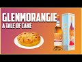 Glenmorangie - A Tale of Cake | The Whiskey Dictionary