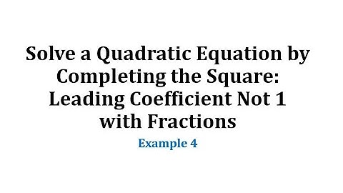 Ex 4: Completing the Square - Leading Coefficient Not 1