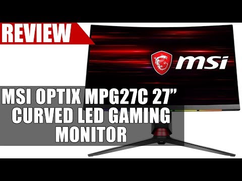 MSI Optix MPG27C 27” Curved LED Gaming Monitor | REVIEW