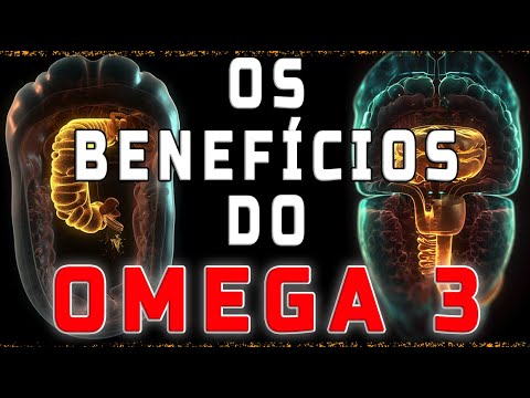 Os BENEFÍCIOS do ÔMEGA 3 para a sua SAÚDE! (SENSACIONAL)