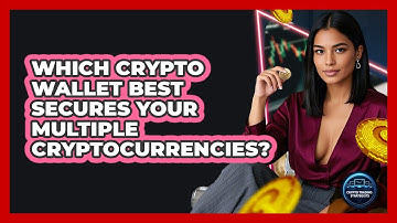 Which Crypto Wallet Best Secures Your Multiple Cryptocurrencies? - Crypto Trading Strategists
