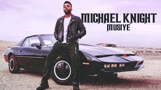 MUSIYE - &quot;MICHAEL KNIGHT&quot; [ official Video ]