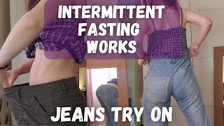 Intermittent fasting and Jeans Try On