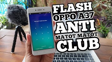 Flash Oppo A37/A37f Lupa Pola Kunci Layar // Bootloop // Brick // FRP