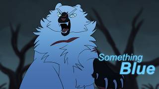 Something Blue || Animatic