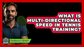 What Is Multi-directional Speed In Tennis Training? - The Racket Xpert