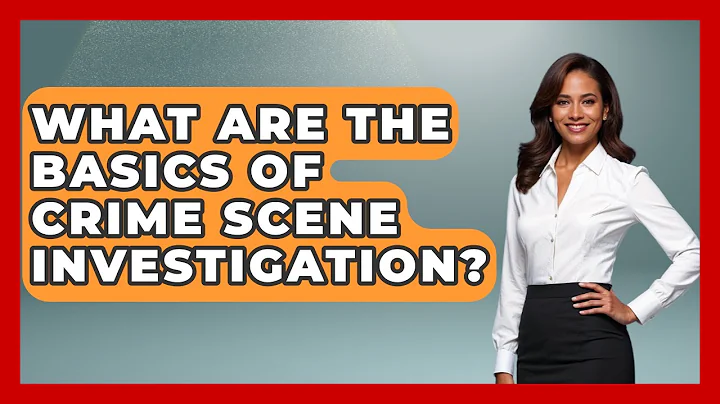 What Are The Basics Of Crime Scene Investigation? - Law Enforcement Insider