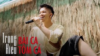 Video thumbnail of "TRỌNG HIẾU x DTAP — BÀI CA TÔM CÁ - Trình diễn live tại Một Thoáng Việt Nam"