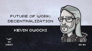 Kevin Owocki on Decentralizing the Future of Work