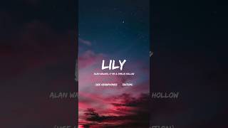 ALAN WALKER, K-391 EMELIE HOLLOW - (LILY) LYRICS (USE HEADPHONES 🎧 EDITION)