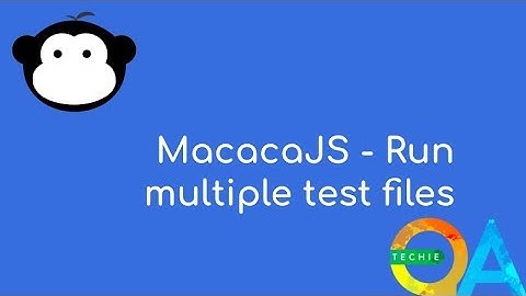 MacacaJS - Run multiple test files