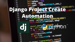 Django project create automation | Tiny Programmer Ltd