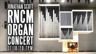 JONATHAN SCOTT RNCM ORGAN CONCERT   SATURDAY 31st OCTOBER 2020 7PM (UK TIME)