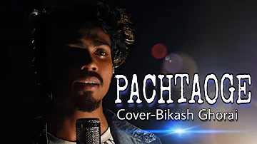 PACHTAOGE | Arijit singh | Cover | Bikash Ghorai | Bada Pachtaoge