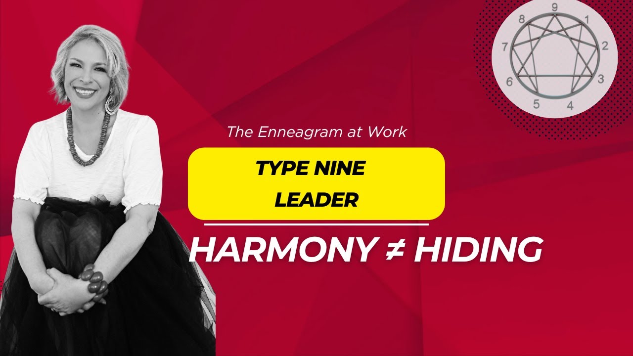 Understand the Type Nine Leaders: Quiet Power, Deep Impact