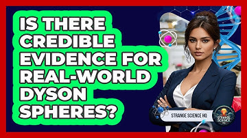 Is There Credible Evidence For Real-world Dyson Spheres? - Strange Science HQ