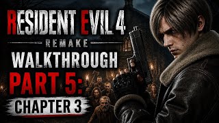 Resident Evil 4 Remake Walkthrough Part 5: Chapter 3