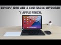 iPad Air 4 con Magic Keyboard Y Apple Pencil Review