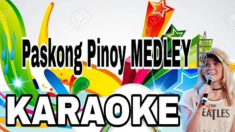 Paskong Pinoy Medley KARAOKE 🎤
