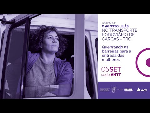 Workshop - O Agosto Lilás no Transporte Rodoviário de Cargas - TRC