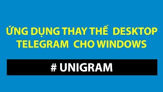 Unigram ứng dụng thay thế desktop Telegram dành cho Windows 10 screenshot 4
