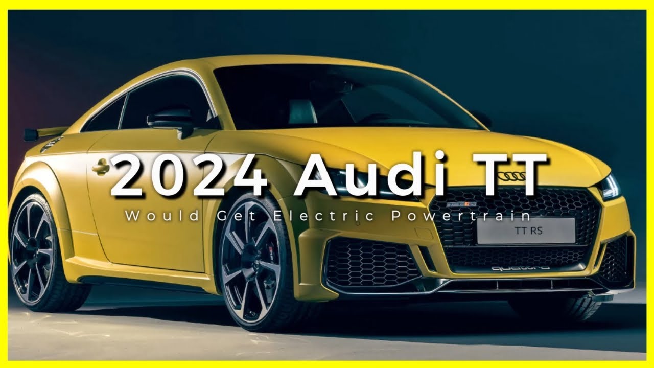 2024 Audi TT Would Get Electric Powertrain YouTube