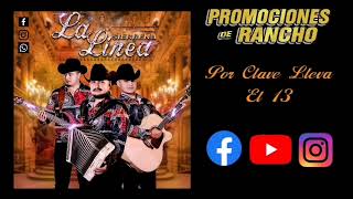 Video thumbnail of "Por Clave El 13 / La Linea Sierreña (2022)"