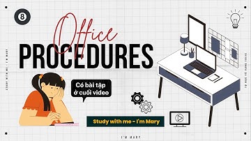📖 Tự học Từ vựng TOEIC - Lesson 8: Office Procedures (có bài tập)| I
