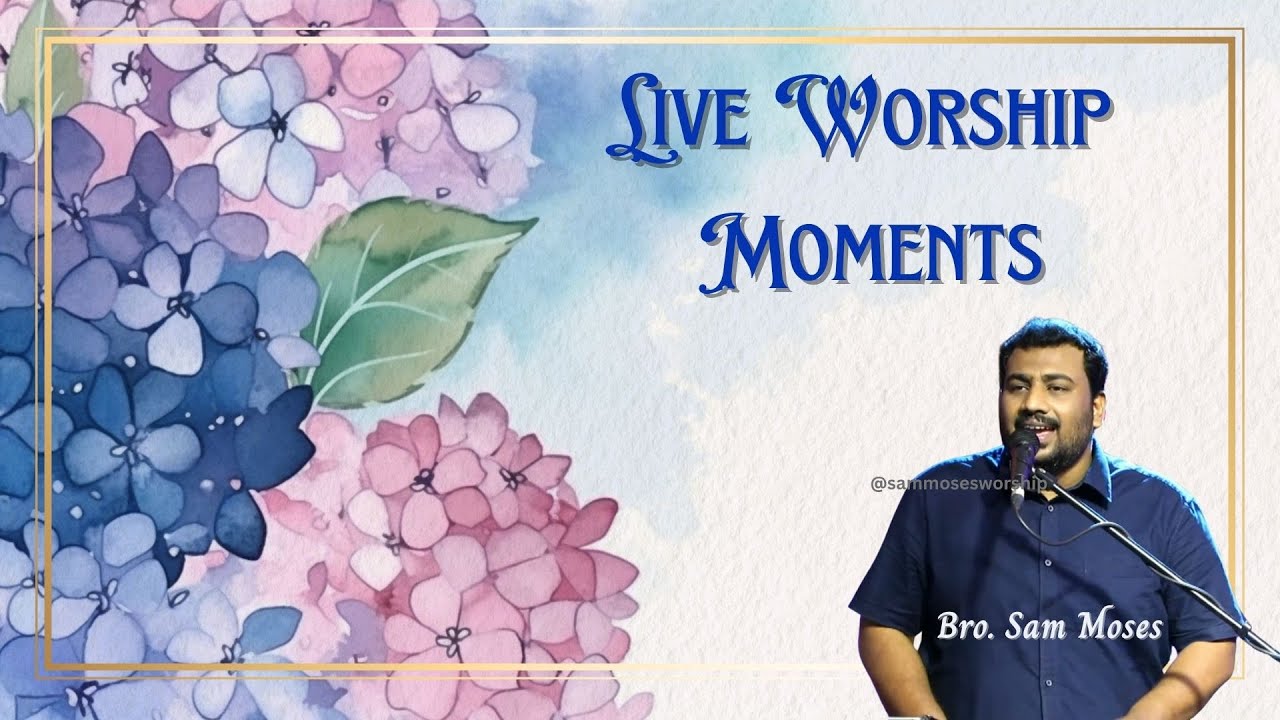 Live Worship Moments | Tamil Christian Worship Songs | Bro Sam Moses  #sammoses #tamilchristiansongs