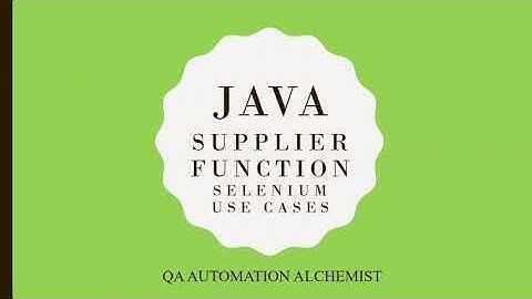 Java Supplier Functional Interface & Selenium Use case | QA Automation Alchemist